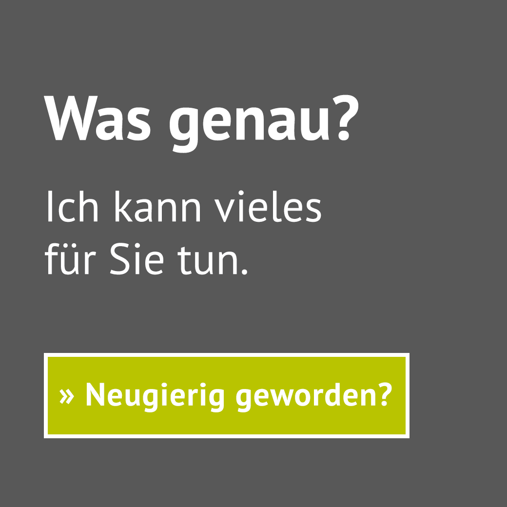 Ich kann vieles für Sie tun.